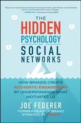 Hidden Psychology of Social Networks: How Brands Create Authentic Engagement by Understanding What Motivates Us: How Brands Create Authentic Engagement by Understanding What Motivates Us cena un informācija | Ekonomikas grāmatas | 220.lv