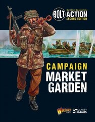 Bolt Action: Campaign: Market Garden цена и информация | Исторические книги | 220.lv