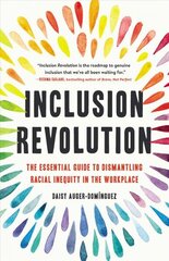 Inclusion Revolution: The Essential Guide to Dismantling Racial Inequity in the Workplace cena un informācija | Ekonomikas grāmatas | 220.lv