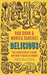 Delicious: The Evolution of Flavor and How It Made Us Human цена и информация | Книги по социальным наукам | 220.lv
