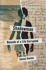 Shadowman: Records of a Life Corrupted cena un informācija | Biogrāfijas, autobiogrāfijas, memuāri | 220.lv