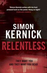 Relentless: (Tina Boyd: 2): the razor-sharp thriller from London's darker corners from bestselling author Simon Kernick cena un informācija | Romāni | 220.lv