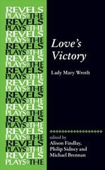 Love's Victory: By Lady Mary Wroth cena un informācija | Stāsti, noveles | 220.lv