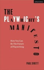 Playwright's Manifesto: How You Can Be The Future of Playwriting цена и информация | Рассказы, новеллы | 220.lv