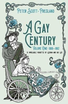 Gay Century: Volume One: 1900-1962: 10 unreliable vignettes of Lesbian and Gay Life цена и информация | Stāsti, noveles | 220.lv