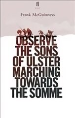 Observe the Sons of Ulster Marching Towards the Somme Main cena un informācija | Stāsti, noveles | 220.lv