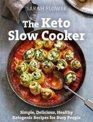 The Keto Slow Cooker : Simple, Delicious, Healthy Ketogenic Recipes for Busy People cena un informācija | Stāsti, noveles | 220.lv