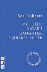 Ivy Tiller: Vicar's Daughter, Squirrel Killer cena un informācija | Stāsti, noveles | 220.lv