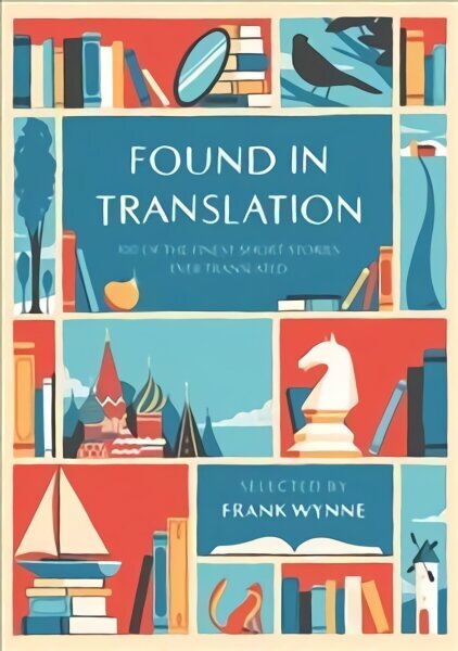 Found in Translation: 100 of the Finest Short Stories Ever Translated cena un informācija | Stāsti, noveles | 220.lv