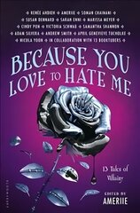 Because You Love to Hate Me: 13 Tales of Villainy cena un informācija | Grāmatas pusaudžiem un jauniešiem | 220.lv