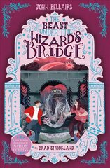 Beast Under The Wizard's Bridge - The House With a Clock in Its Walls 8 цена и информация | Книги для подростков и молодежи | 220.lv