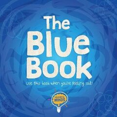 Blue Book: Use this book when you're feeling sad! цена и информация | Книги для подростков и молодежи | 220.lv