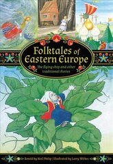 Folktales of Eastern Europe: The flying ship and other traditional stories цена и информация | Книги для подростков и молодежи | 220.lv