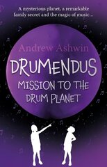 Drumendus: Mission to the Drum Planet cena un informācija | Grāmatas pusaudžiem un jauniešiem | 220.lv