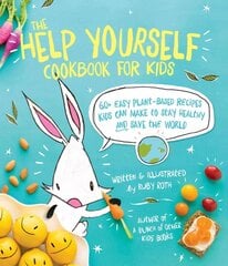 Help Yourself Cookbook for Kids: 60 Easy Plant-Based Recipes Kids Can Make to Stay Healthy and Save the Earth cena un informācija | Grāmatas pusaudžiem un jauniešiem | 220.lv