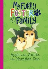 Apple and Annie, the Hamster Duo cena un informācija | Grāmatas pusaudžiem un jauniešiem | 220.lv