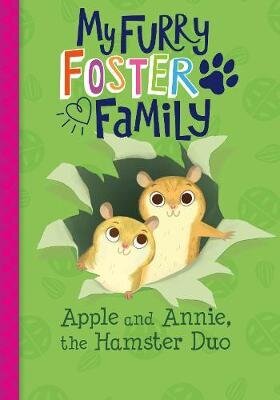Apple and Annie, the Hamster Duo цена и информация | Grāmatas pusaudžiem un jauniešiem | 220.lv