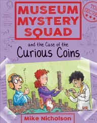 Museum Mystery Squad and the Case of the Curious Coins cena un informācija | Grāmatas pusaudžiem un jauniešiem | 220.lv
