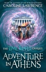 Time Travel Diaries: Adventure in Athens cena un informācija | Grāmatas pusaudžiem un jauniešiem | 220.lv