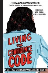 Living the Confidence Code: Real Girls. Real Stories. Real Confidence. цена и информация | Книги для подростков и молодежи | 220.lv