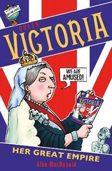 Queen Victoria: Her Great Empire cena un informācija | Grāmatas pusaudžiem un jauniešiem | 220.lv