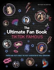 TikTok Famous - The Ultimate Fan Book: Includes 50 TikTok superstars and much, much more cena un informācija | Grāmatas pusaudžiem un jauniešiem | 220.lv