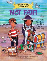 What to Do When It's Not Fair: A Kid's Guide to Handling Envy and Jealousy цена и информация | Книги для подростков  | 220.lv