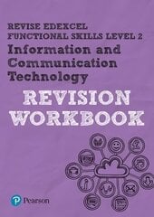 Pearson REVISE Edexcel Functional Skills ICT Level 2 Workbook: for home learning, 2022 and 2023 assessments and exams цена и информация | Книги для подростков и молодежи | 220.lv
