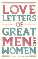 Love Letters of Great Men and Women Unabridged edition cena un informācija | Biogrāfijas, autobiogrāfijas, memuāri | 220.lv