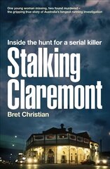 Stalking Claremont: Inside the Hunt for a Serial Killer: Inside the hunt for a serial killer цена и информация | Биографии, автобиогафии, мемуары | 220.lv