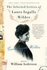 Selected Letters of Laura Ingalls Wilder: A Pioneer's Correspondence cena un informācija | Biogrāfijas, autobiogrāfijas, memuāri | 220.lv