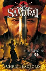 Ring of Fire (Young Samurai, Book 6) 6th edition cena un informācija | Grāmatas pusaudžiem un jauniešiem | 220.lv