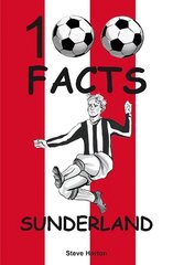Sunderland - 100 Facts cena un informācija | Grāmatas pusaudžiem un jauniešiem | 220.lv