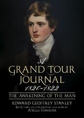 Grand Tour Journal 1820-1822: The Awakening of the Man cena un informācija | Biogrāfijas, autobiogrāfijas, memuāri | 220.lv