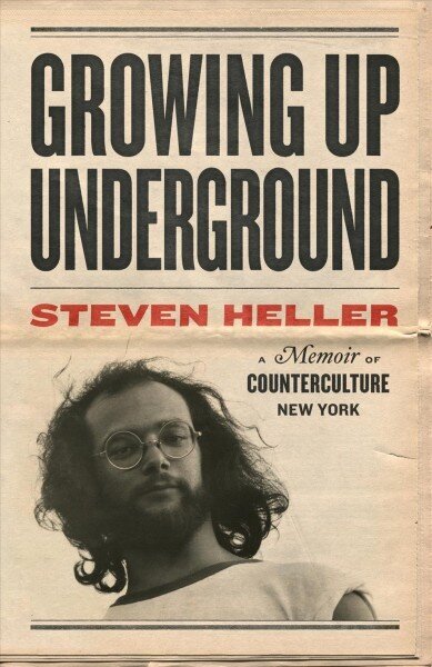 Growing Up Underground: A Memoir of Counterculture New York cena un informācija | Biogrāfijas, autobiogrāfijas, memuāri | 220.lv