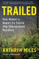 Trailed: One Woman's Quest to Solve the Shenandoah Murders cena un informācija | Biogrāfijas, autobiogrāfijas, memuāri | 220.lv