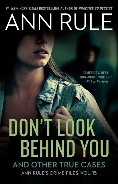 Don't Look Behind You: Ann Rule's Crime Files #15 cena un informācija | Biogrāfijas, autobiogrāfijas, memuāri | 220.lv