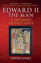 Edward II the Man: A Doomed Inheritance cena un informācija | Biogrāfijas, autobiogrāfijas, memuāri | 220.lv