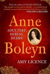 Anne Boleyn: Adultery, Heresy, Desire cena un informācija | Biogrāfijas, autobiogrāfijas, memuāri | 220.lv