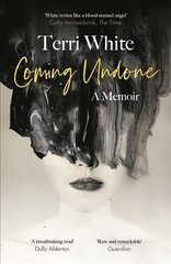 Coming Undone: A Memoir Main cena un informācija | Biogrāfijas, autobiogrāfijas, memuāri | 220.lv
