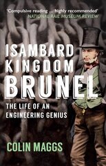 Isambard Kingdom Brunel: The Life of an Engineering Genius цена и информация | Биографии, автобиографии, мемуары | 220.lv