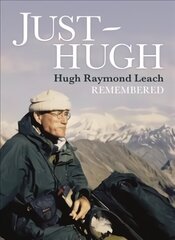 Just Hugh: Hugh Raymond Leach Remembered cena un informācija | Biogrāfijas, autobiogrāfijas, memuāri | 220.lv