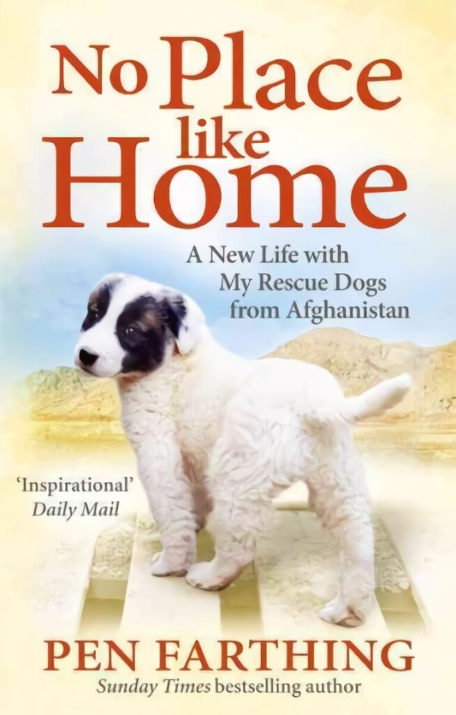 No Place Like Home: A New Beginning with the Dogs of Afghanistan cena un informācija | Biogrāfijas, autobiogrāfijas, memuāri | 220.lv