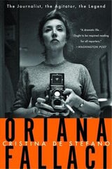 Oriana Fallaci: The Journalist, the Agitator, the Legend cena un informācija | Biogrāfijas, autobiogrāfijas, memuāri | 220.lv