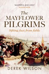 Mayflower Pilgrims: Sifting Fact from Fable cena un informācija | Biogrāfijas, autobiogrāfijas, memuāri | 220.lv