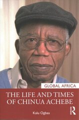 Life and Times of Chinua Achebe цена и информация | Биографии, автобиографии, мемуары | 220.lv