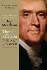 Thomas Jefferson: The Art of Power: The Art Of Power цена и информация | Биографии, автобиогафии, мемуары | 220.lv