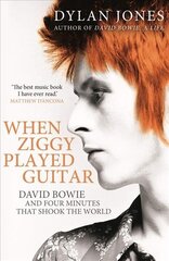 When Ziggy Played Guitar: David Bowie and Four Minutes that Shook the World cena un informācija | Biogrāfijas, autobiogrāfijas, memuāri | 220.lv