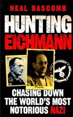 Hunting Eichmann: Chasing down the world's most notorious Nazi cena un informācija | Biogrāfijas, autobiogrāfijas, memuāri | 220.lv