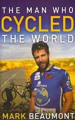 Man Who Cycled The World cena un informācija | Biogrāfijas, autobiogrāfijas, memuāri | 220.lv